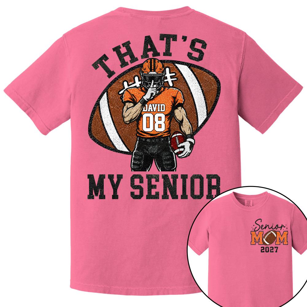 Personalized Senior Football Mom Shirt, That's My Senior, Game Day Shirt, Senior Shirt T1807 Hv01