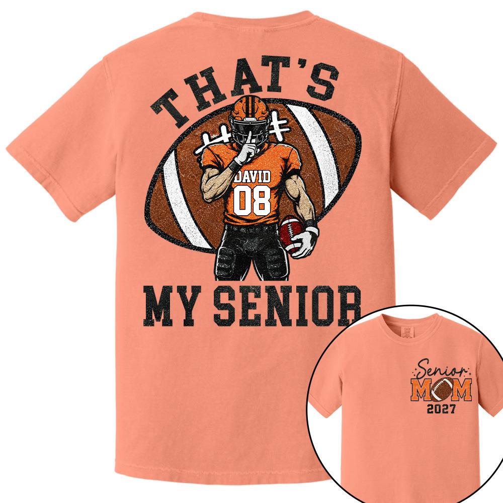 Personalized Senior Football Mom Shirt, That's My Senior, Game Day Shirt, Senior Shirt T1807 Hv01