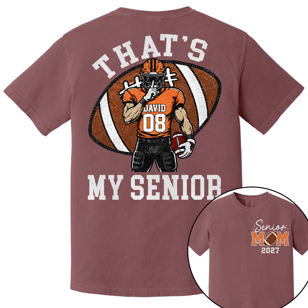 Personalized Senior Football Mom Shirt, That's My Senior, Game Day Shirt, Senior Shirt T1807 Hv01