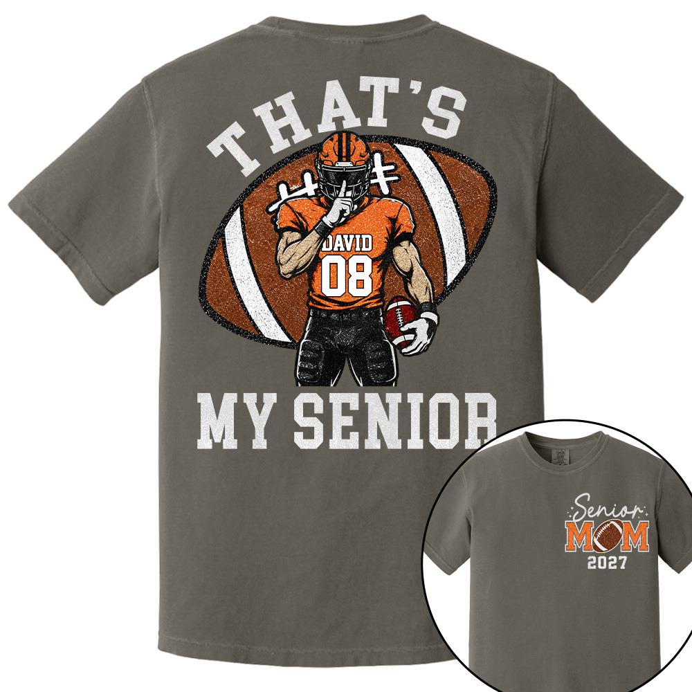 Personalized Senior Football Mom Shirt, That's My Senior, Game Day Shirt, Senior Shirt T1807 Hv01