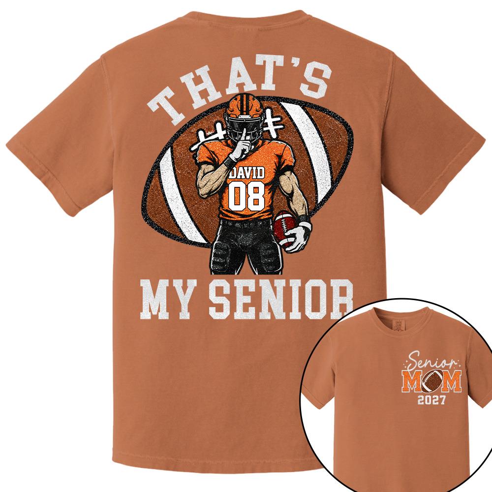 Personalized Senior Football Mom Shirt, That's My Senior, Game Day Shirt, Senior Shirt T1807 Hv01