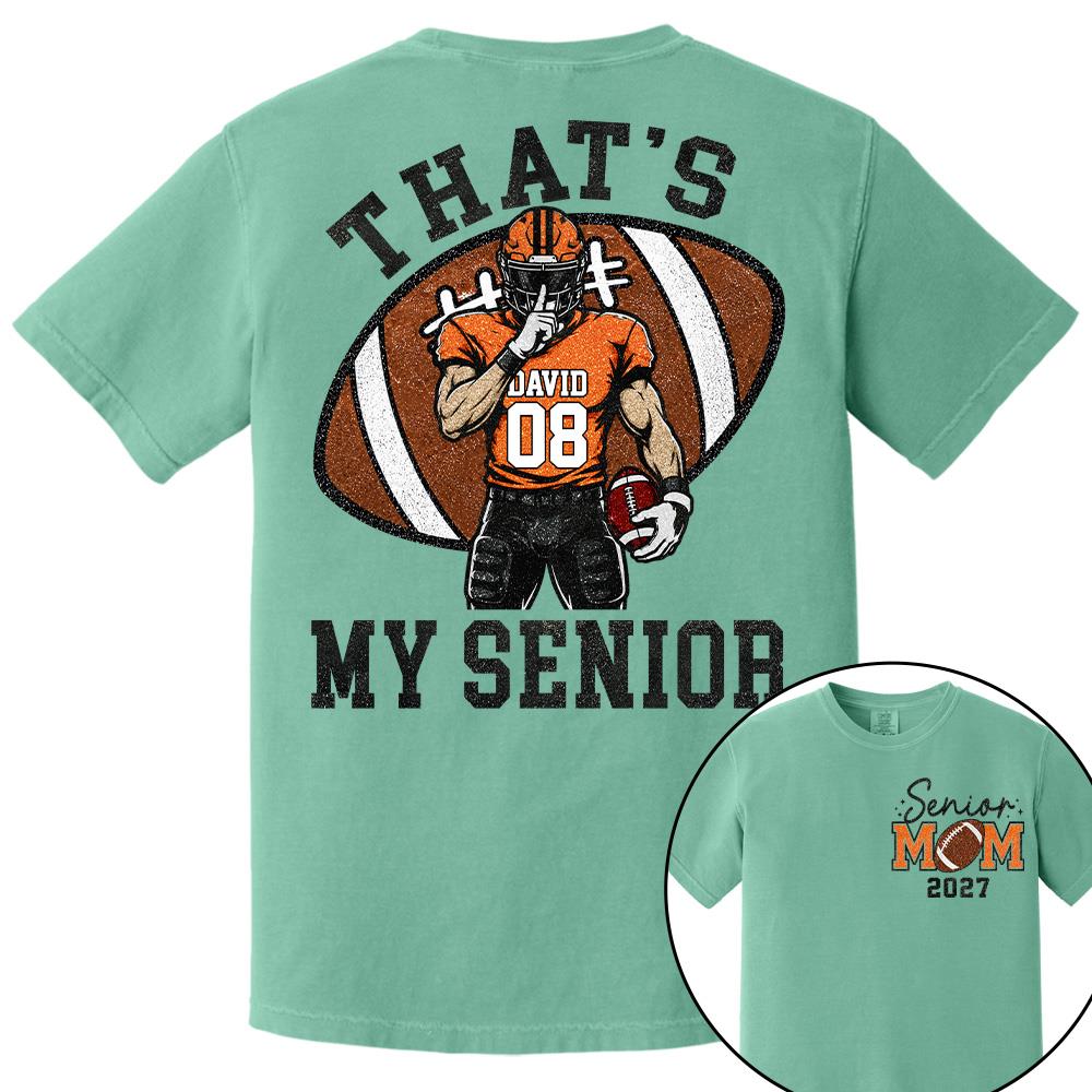 Personalized Senior Football Mom Shirt, That's My Senior, Game Day Shirt, Senior Shirt T1807 Hv01