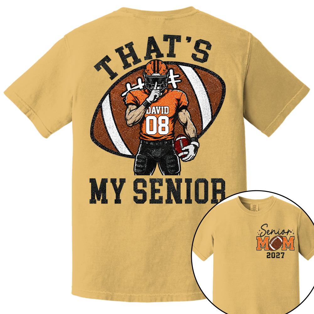 Personalized Senior Football Mom Shirt, That's My Senior, Game Day Shirt, Senior Shirt T1807 Hv01