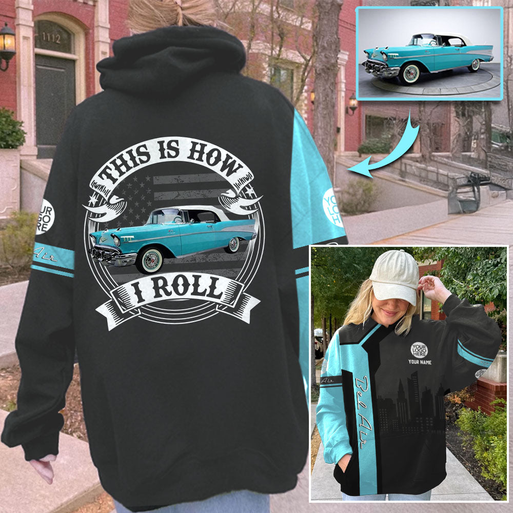 This Is How I Roll - Custom Photo Car Hoodie - Personalized Name Classic Car Shirt A2110 Pt99