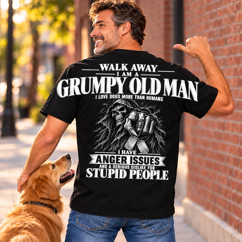 Walk Away I Am A Grumpy Old Man I Love Dogs More Than Humans I Have Anger Issues Skeleton Oversized Shoulder Print Shirts Vr2 T24