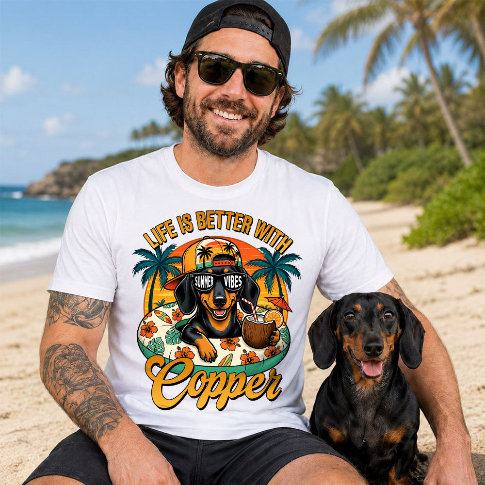 Life Is Better With A Dog, Custom Upload Photo Funny Summer Beach Vacation Shirt T1807 Pt99