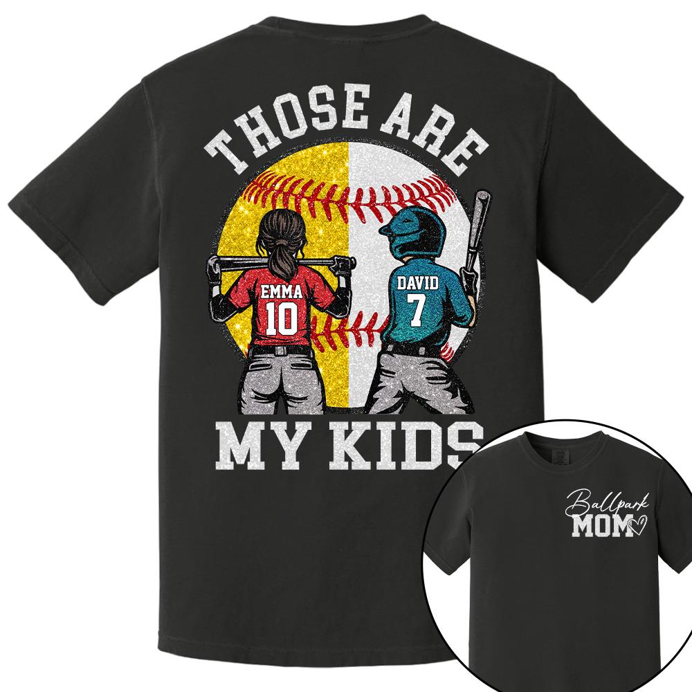 Personalized Baseball Softball Mom Ballpark Mom Shirt Those Are My Kids Sweatshirt Gift For Sport Family T1807 Hv01