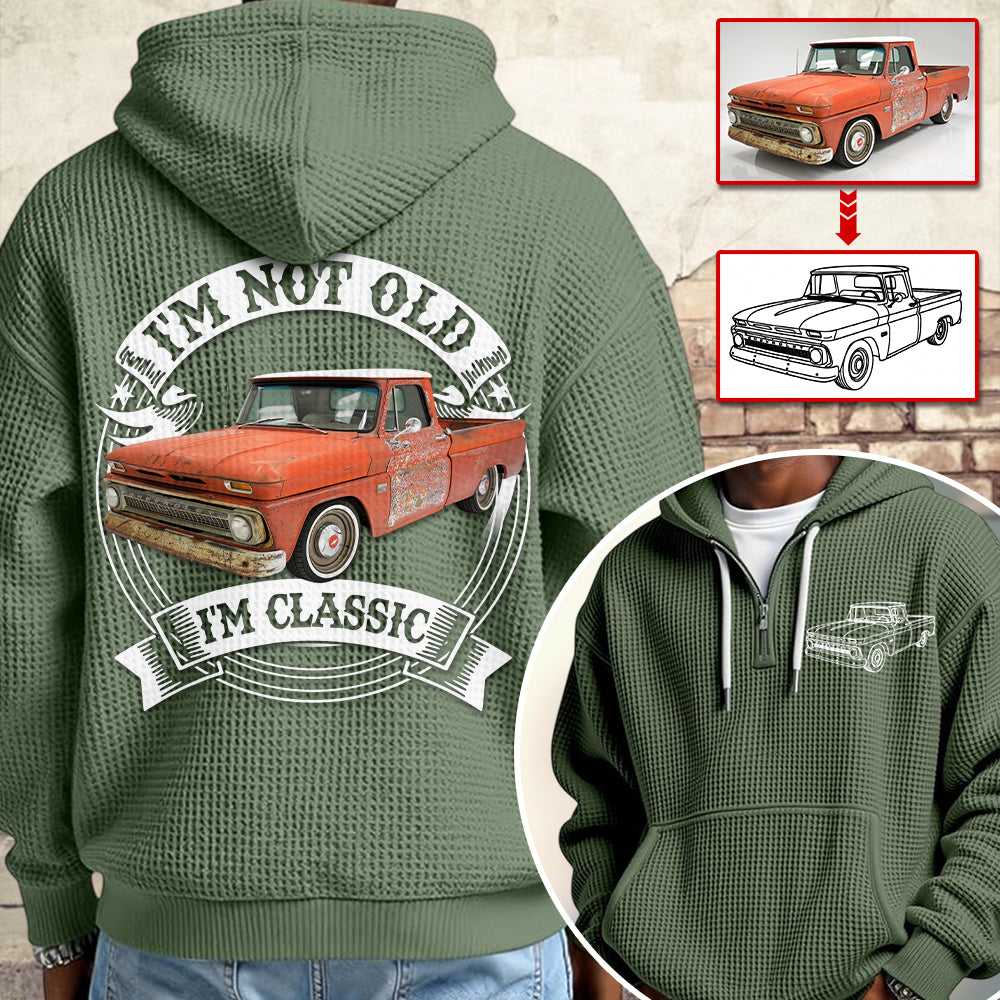 I'm Not Old I'm Classic Trucker Chevy C10 Graphic Personalized Car's Photo Quarter Zip Hoodie Hv01