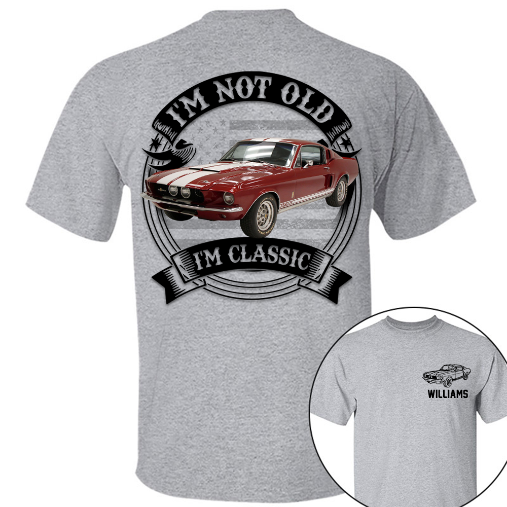 I'm Not Old I'm Classic Mustang Fastback Graphic Personalized Car's Photo Quarter Shirt