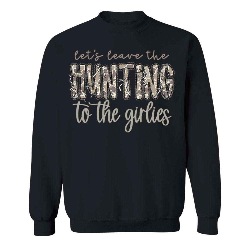 Let's Leave the Hunting to the Girlies Shirt Gift For Hunting Girl Pt99