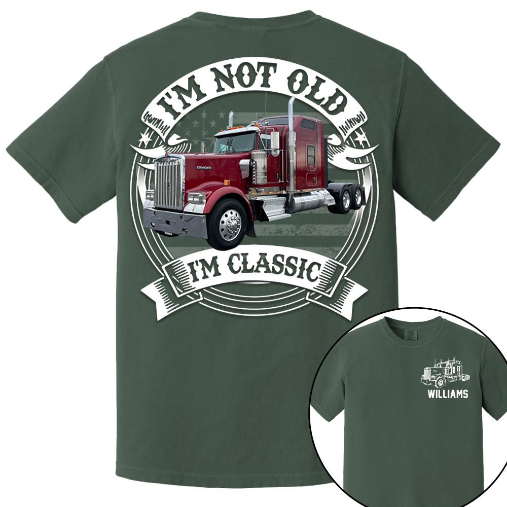 I'm Not Old I'm Classic Kenworth W900 Graphic Personalized Car's Photo Quarter Shirt