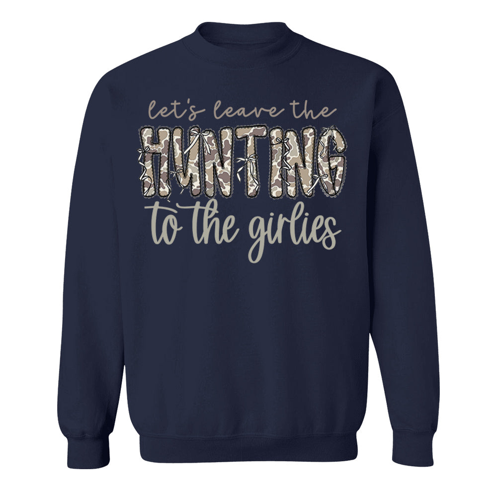Let's Leave the Hunting to the Girlies Shirt Gift For Hunting Girl Pt99