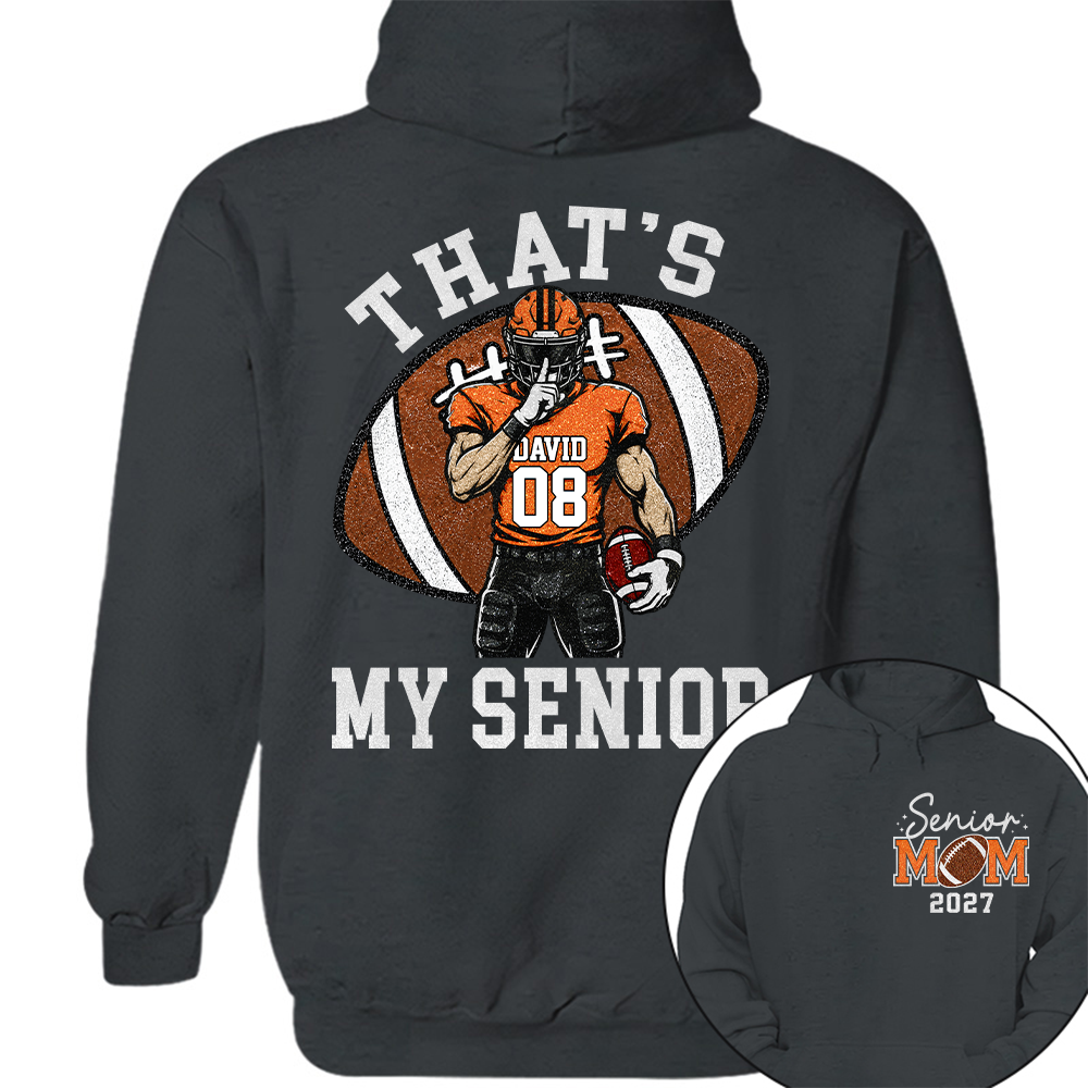 Personalized Senior Football Mom Shirt, That's My Senior, Game Day Shirt, Senior Shirt T1807 Hv01