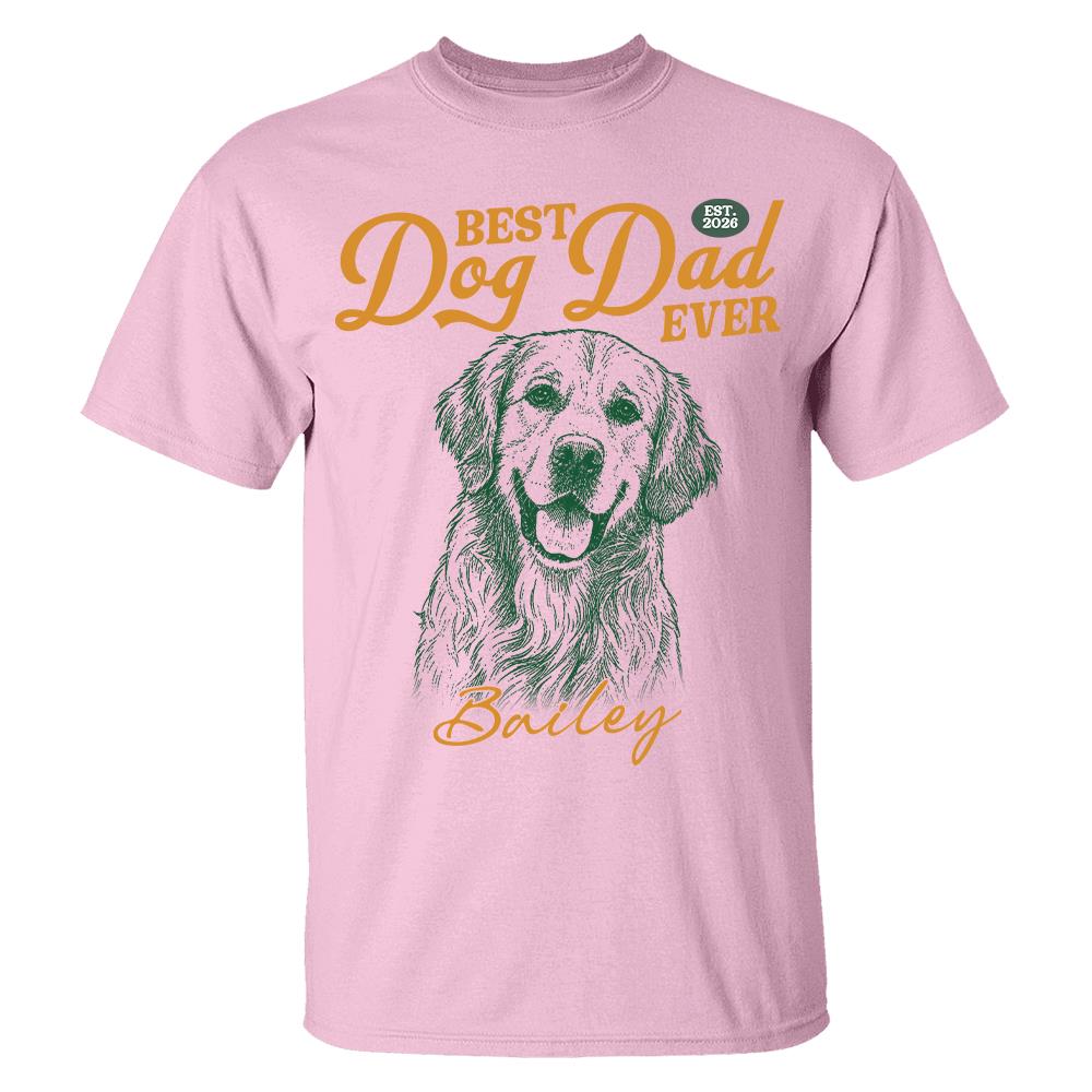 Custom Best Dog Dad Ever Shirt, Pet Lover,  Gift For Dad, Grandpa L0411 Hv01