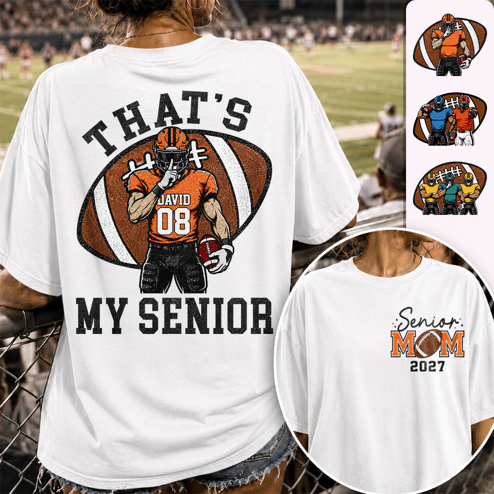Personalized Senior Football Mom Shirt, That's My Senior, Game Day Shirt, Senior Shirt T1807 Hv01