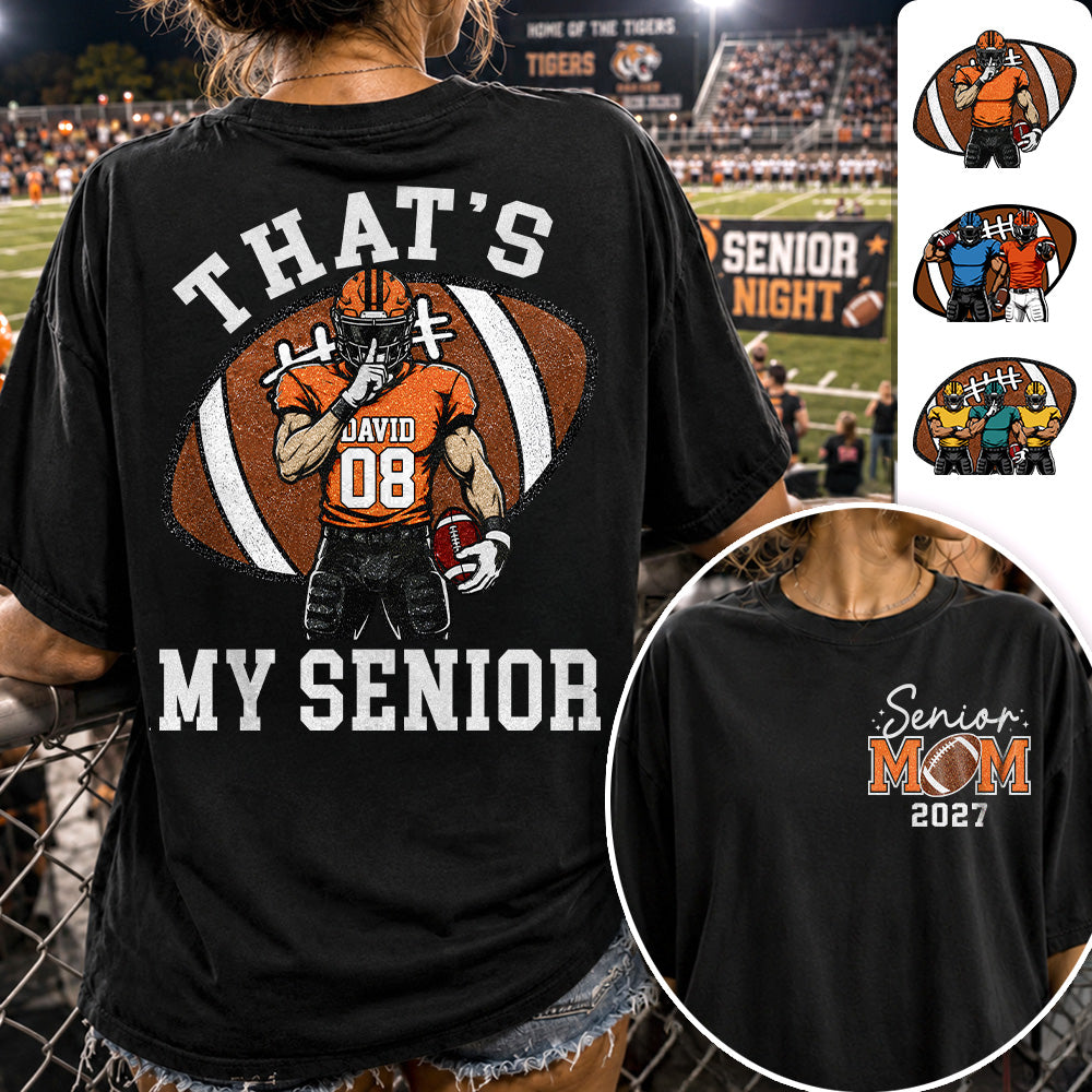 Personalized Senior Football Mom Shirt, That's My Senior, Game Day Shirt, Senior Shirt T1807 Hv01