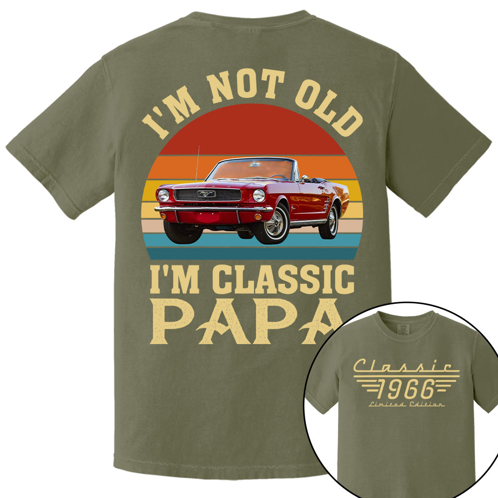 I'm not Old I'm Classic Papa - Custom Funny Car Grandpa Shirt - Gift for Father's Day A2110
