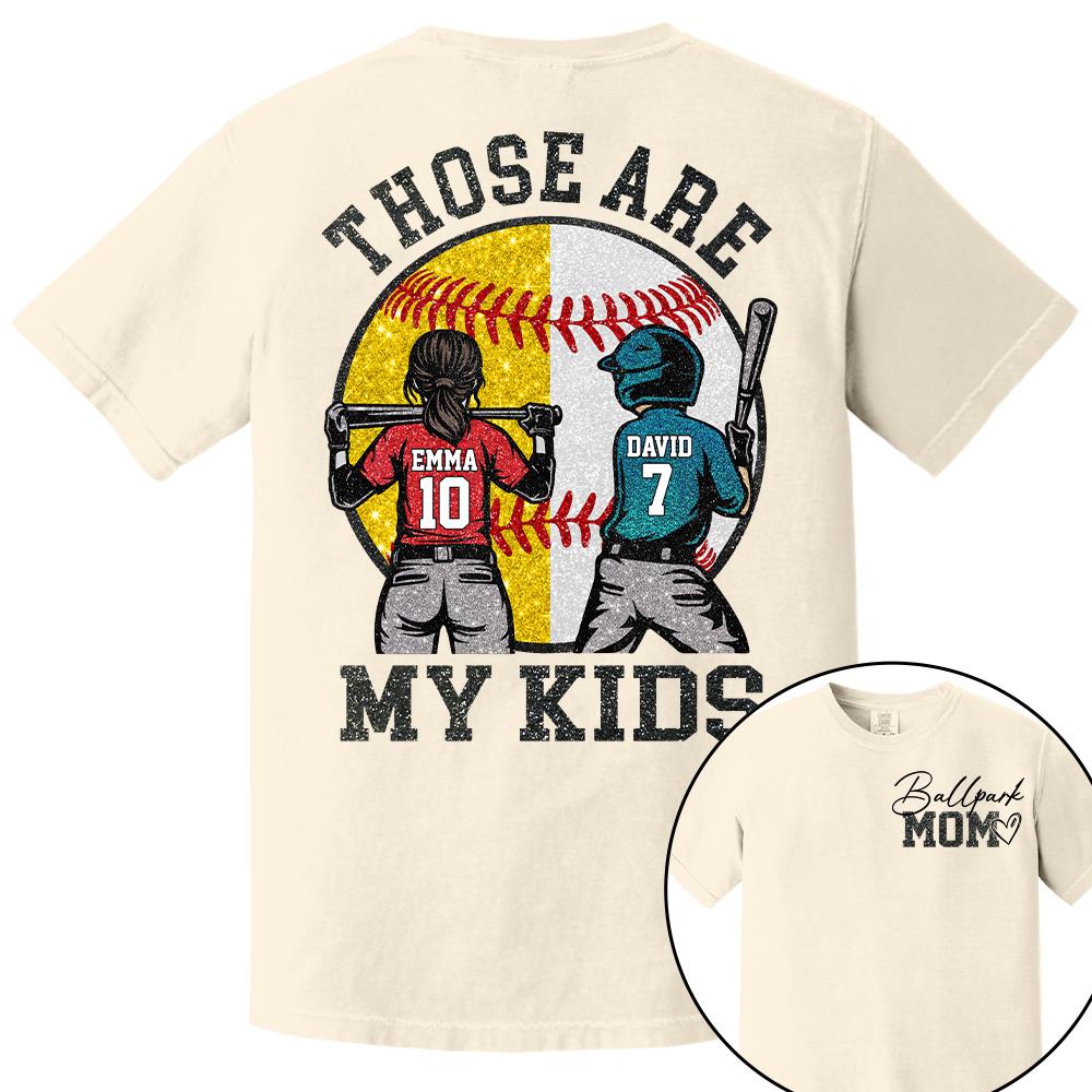 Personalized Baseball Softball Mom Ballpark Mom Shirt Those Are My Kids Sweatshirt Gift For Sport Family T1807 Hv01