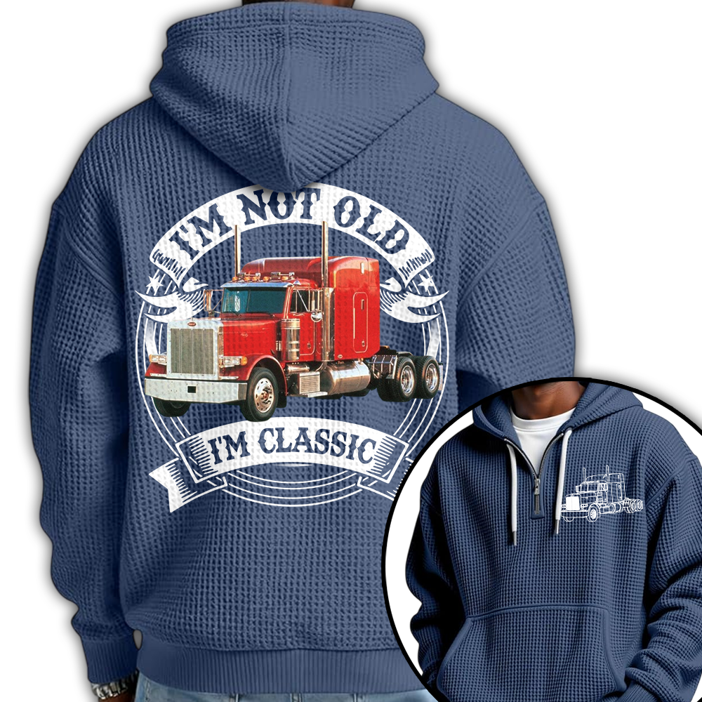 I'm Not Old I'm Classic Peterbilt 379 Graphic Personalized Car's Photo Quarter Zip Hoodie Hv01