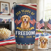 Personalized 250 Years Of Freedom Dog Tumbler Custom Name And Photo Pet Tumbler Gift For Dog Lover T1807 Hv01