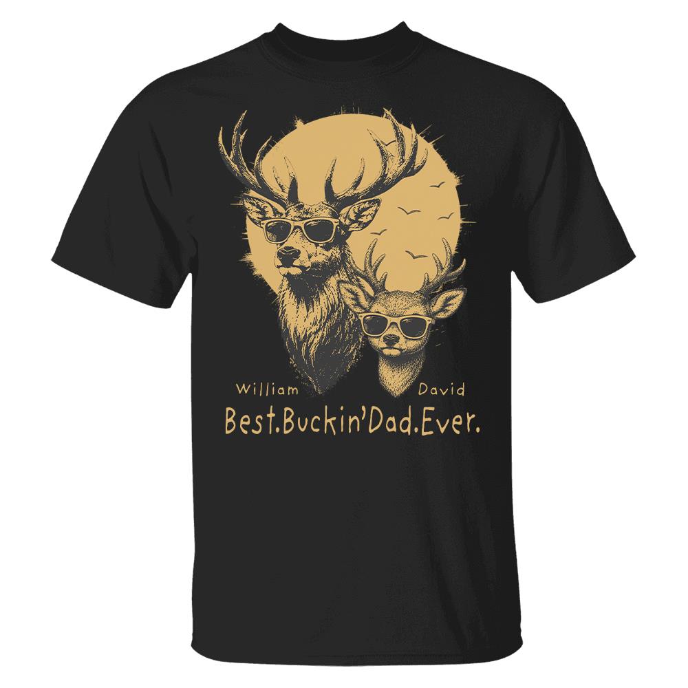 Personalized Best Buckin' Dad Ever T-Shirt Father Day Gifts for Dad Funny Papa Tshirt Cool Daddy Hunting Tee Vr2 Hv01