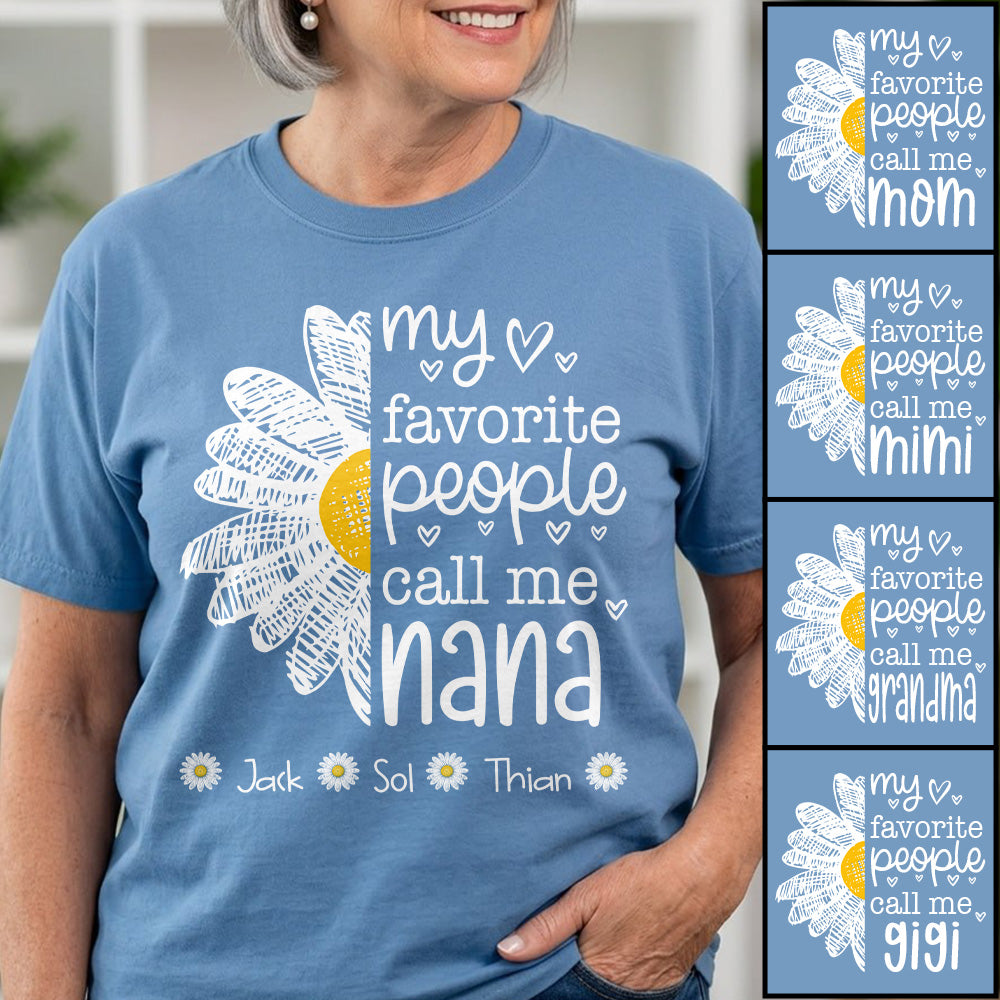 My Favorite People Call Me Nana/ Mimi/Gigi/Grandma, Personalized Grandma Shirt with Grandkids Names, Gift For Grandma, Perfect Gift for Mother's Day MI209 T24