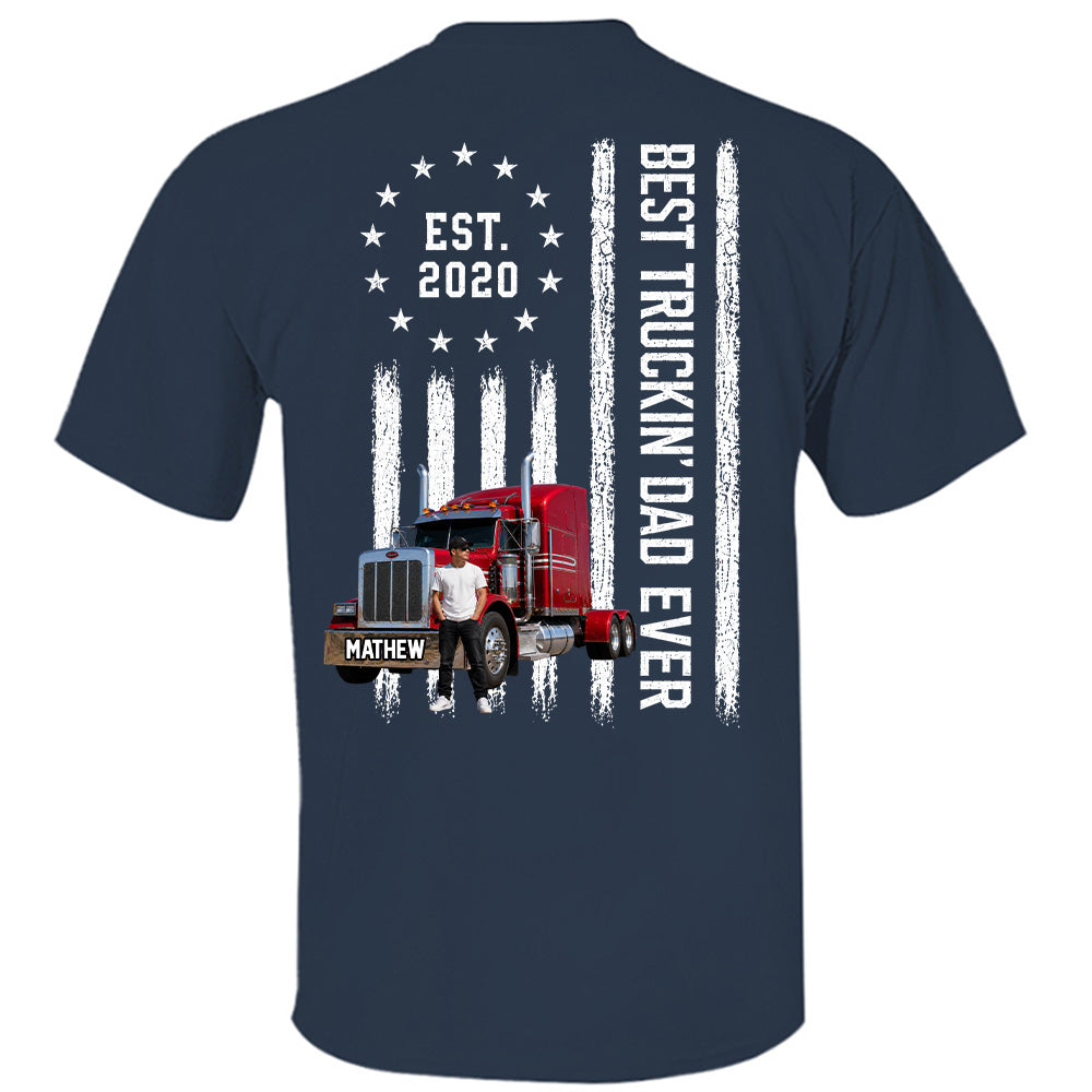 Custom Photo Best Truckin' Dad Ever Shirt, Gift For Dad, Grandpa, Father's Day L0411 T24