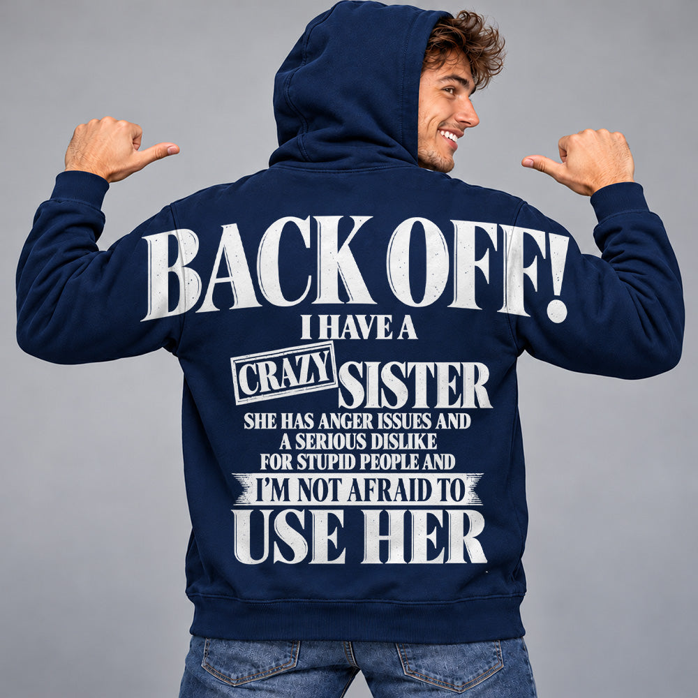 Back Off! I Have A Crazy Sister Shirts - Oversized Shoulder Print, Gift for Sister T24