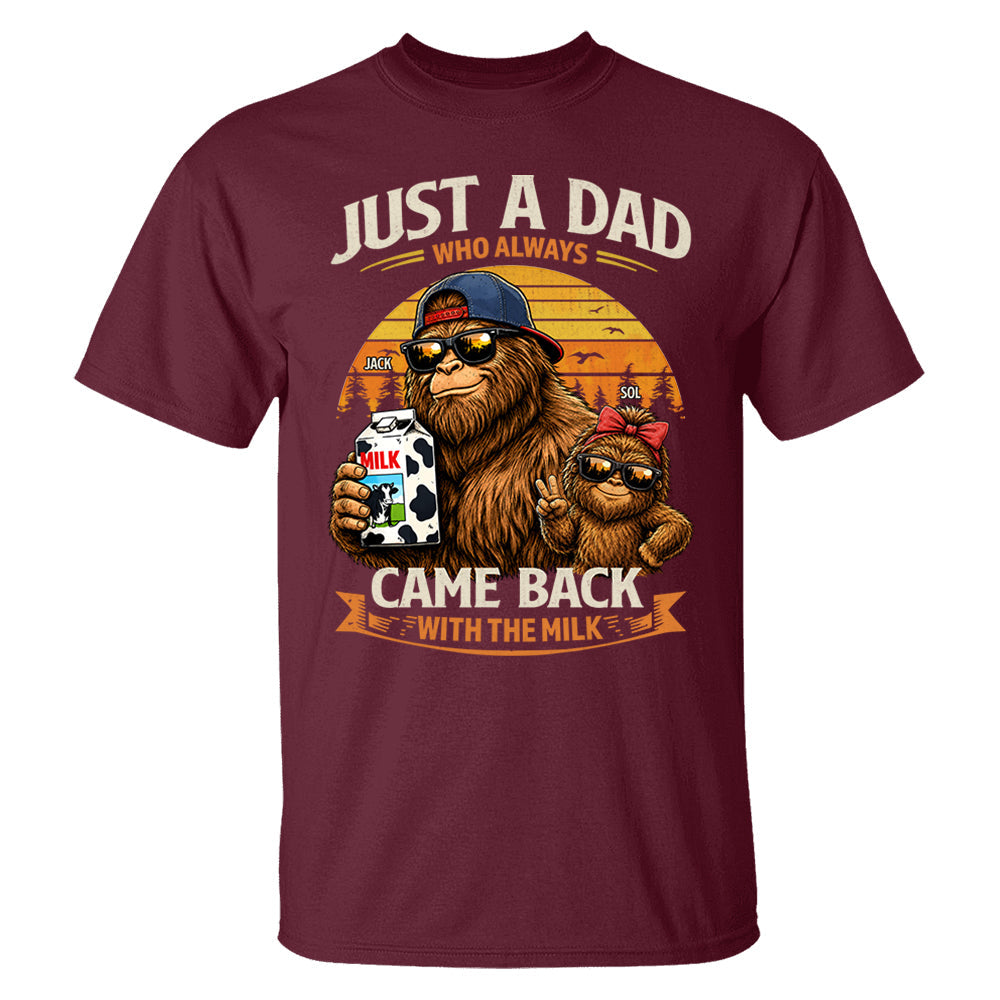 Just A Dad Who Always Came Back With The Milk, Personalized Funny Retro Bigfoot Dad Shirt, Father's Day Gift T1807 T24