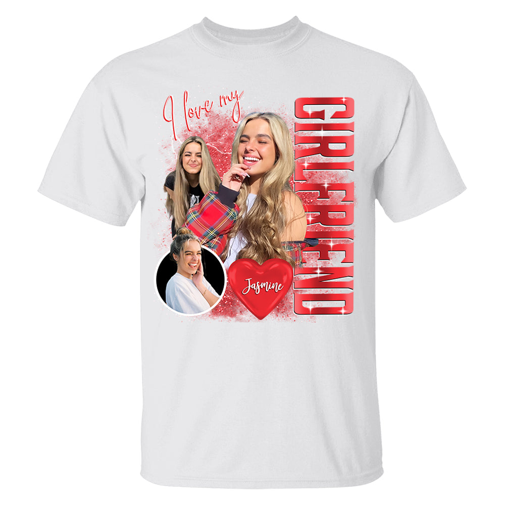 Custom I Love My Girlfriend Shirt, Customize Photo Bootleg Idea Tee Na02
