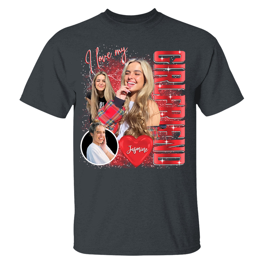 Custom I Love My Girlfriend Shirt, Customize Photo Bootleg Idea Tee Na02