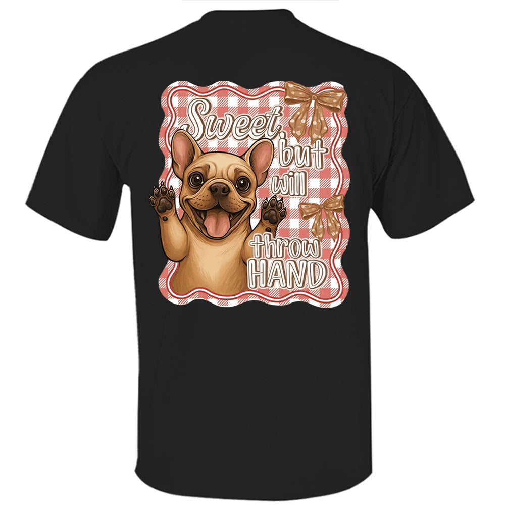 Personalized Sweet, but will throw HAND Cute Shirt For Dog Lovers Li29