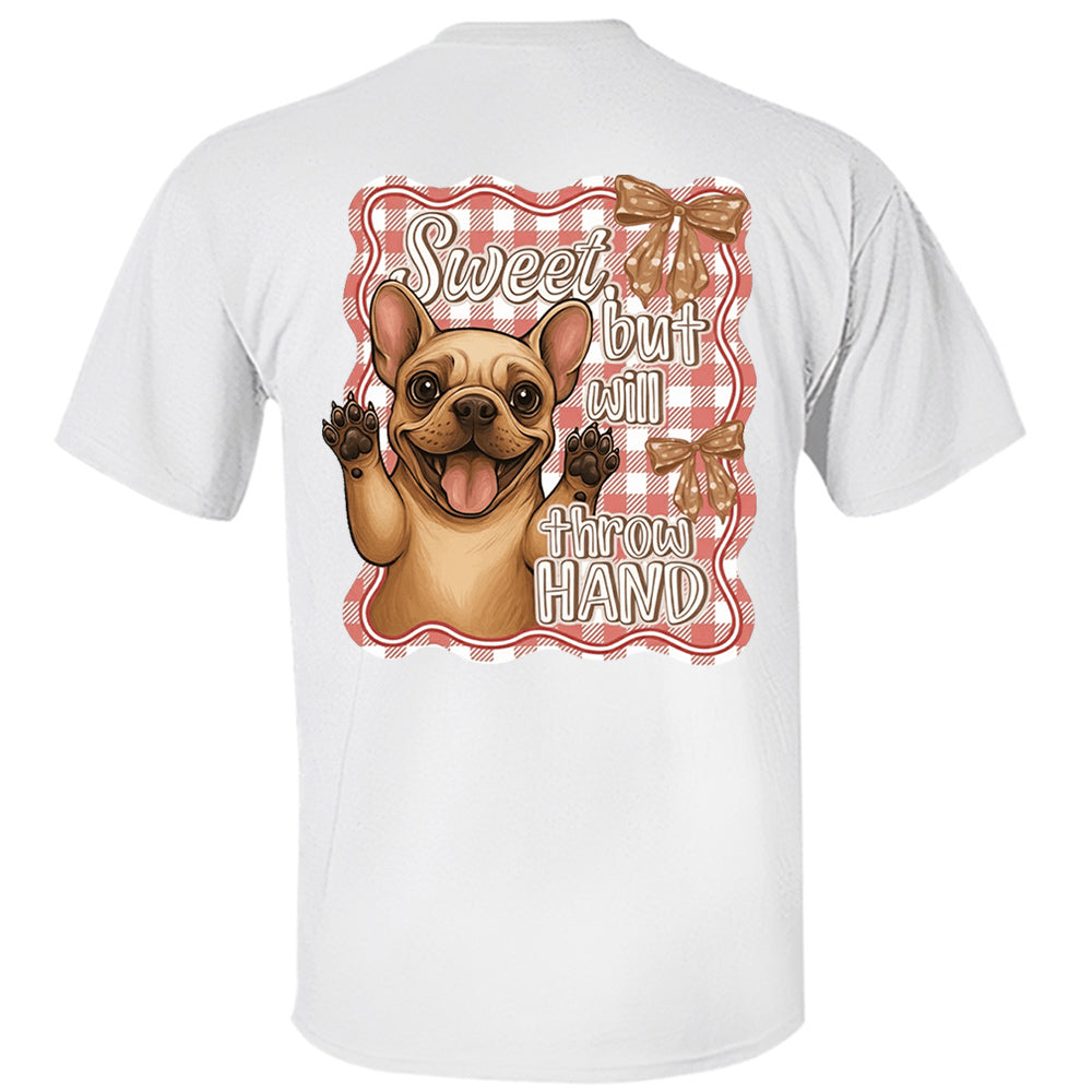 Personalized Sweet, but will throw HAND Cute Shirt For Dog Lovers Li29