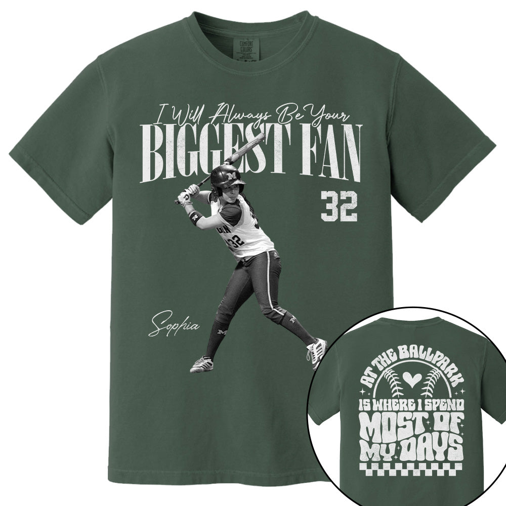 I'll Be Your Biggest Fan - At The Ballpark Is Where I Spend Most Of My Days - Personalize Softball Shirt For Softball Mom Grandma T1807