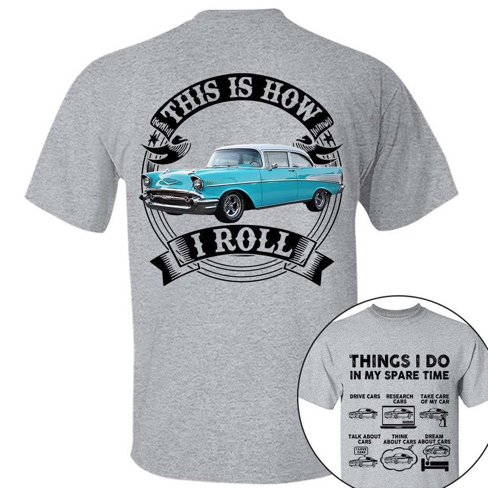 Things I Do In My Spare Time, I'm Not Old I'm Classic Funny Car Graphic Personalized Car's Photo Shirt Li29