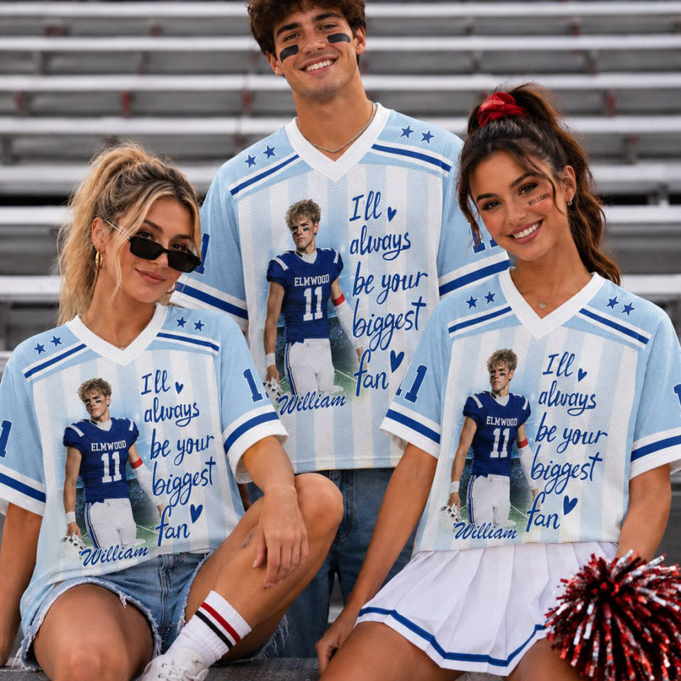 I'll Always Be Your Biggest Fan, Personalized Football Jersey, Custom Photo Gift For Football Lovers For Sport Family Vr1 T1807 Pt99