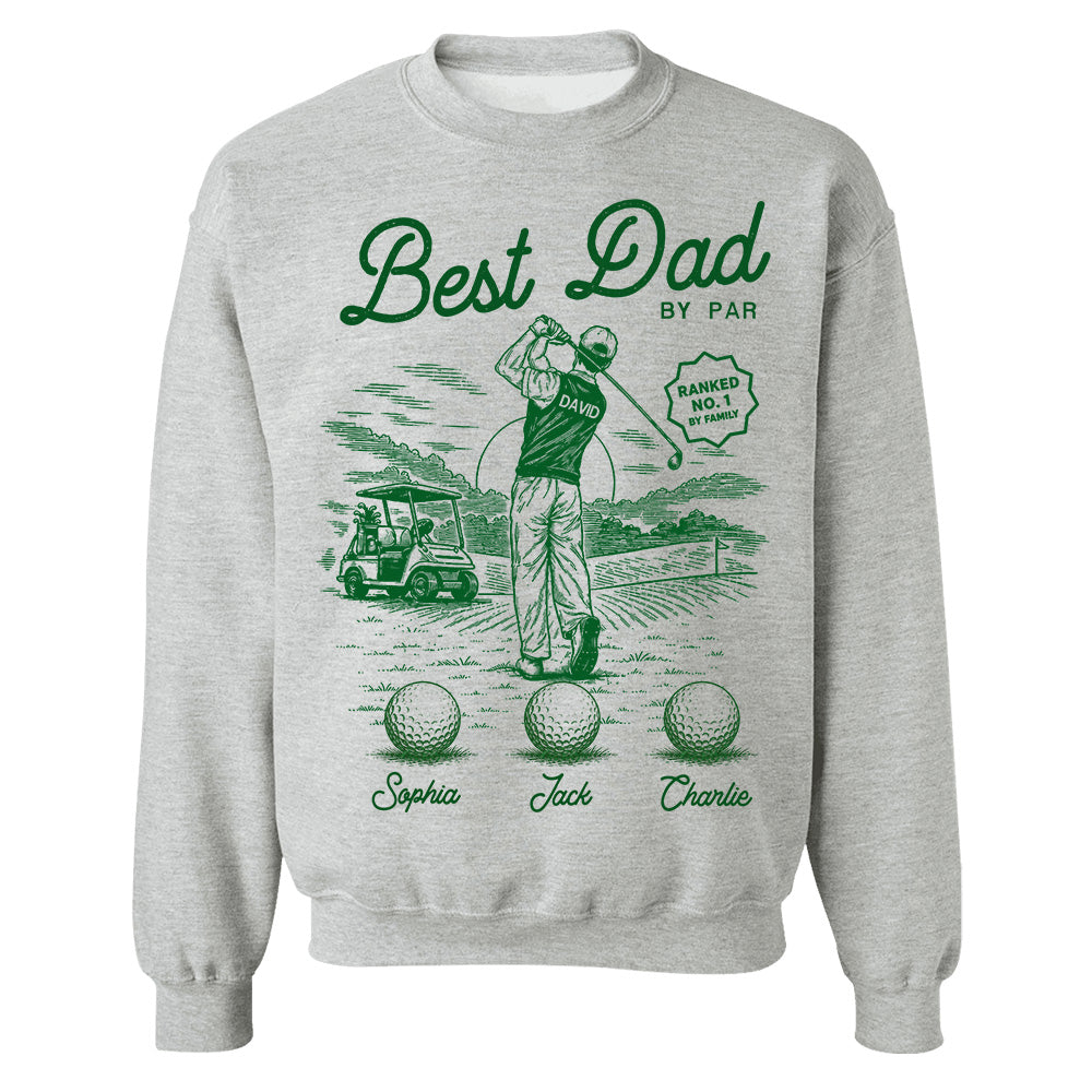 Custom Best Dad By Par Shirt, Gift For Dad, Grandpa, Father's Day L0411 TH23