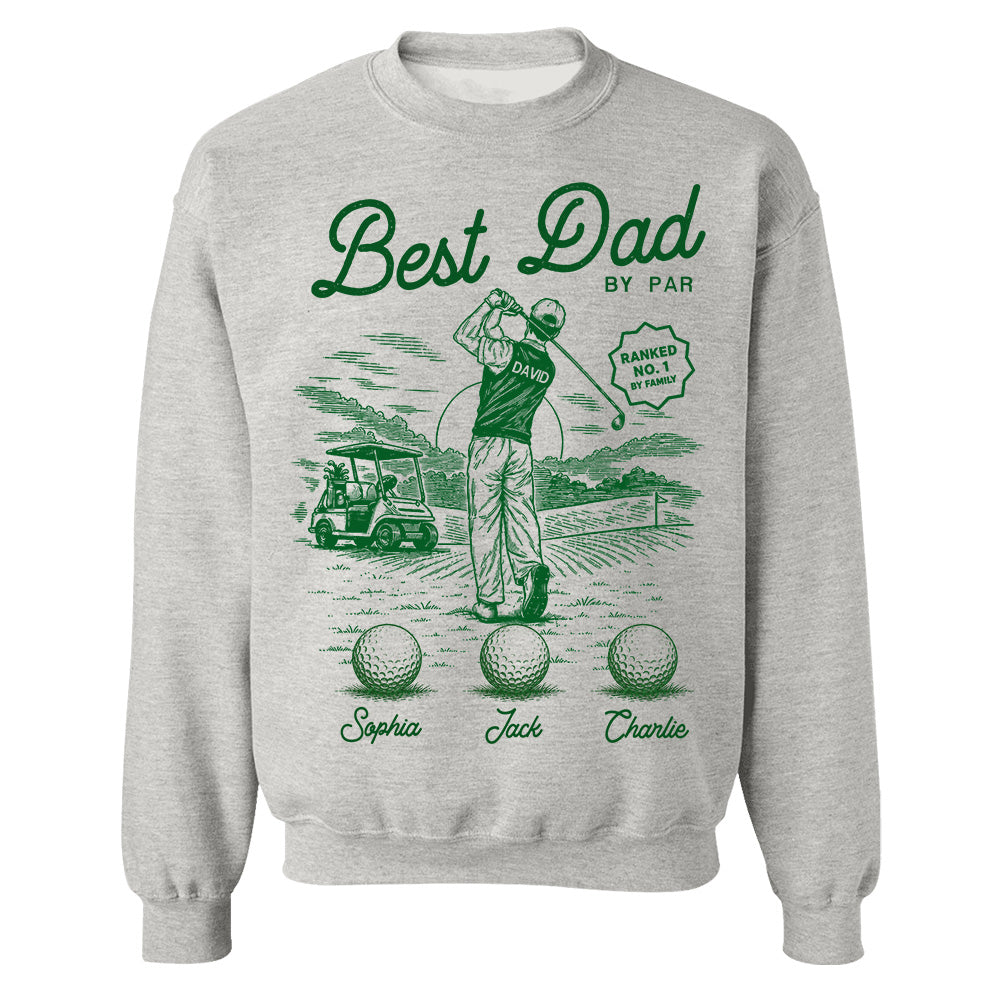 Custom Best Dad By Par Shirt, Gift For Dad, Grandpa, Father's Day L0411 TH23