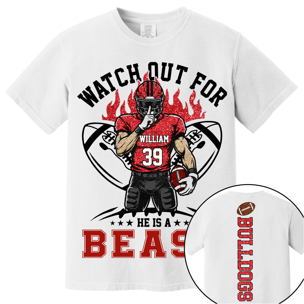 Watch Out For He Is A Beast, Personalized Football Shirt with Clipart Custom, Gift For Football Mom Family Football Lovers MI209 TH23