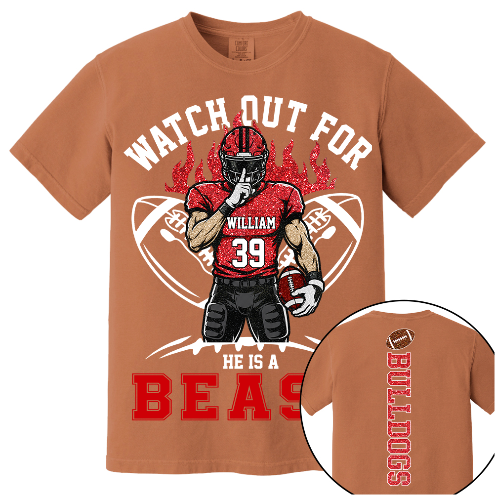 Watch Out For He Is A Beast, Personalized Football Shirt with Clipart Custom, Gift For Football Mom Family Football Lovers MI209 TH23