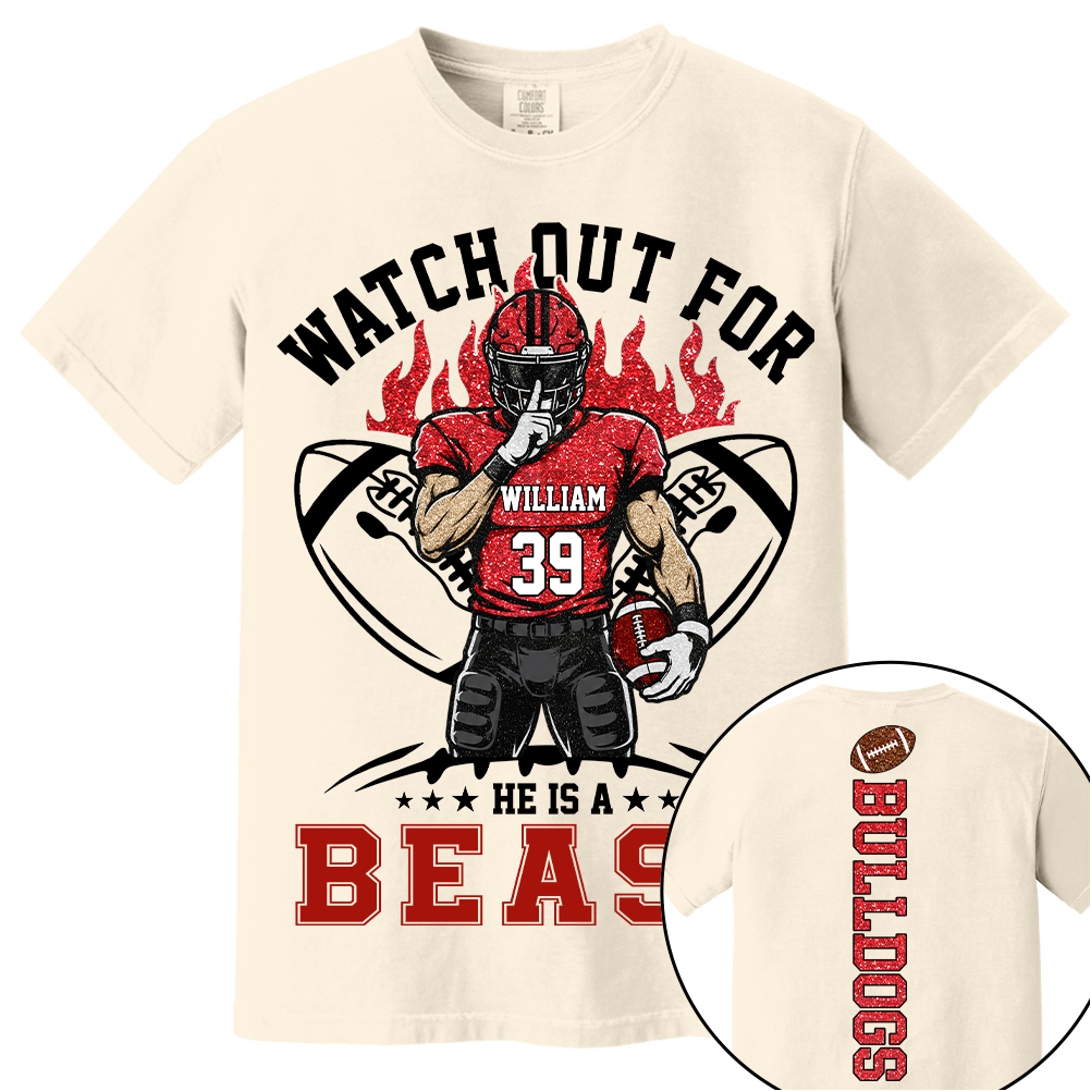 Watch Out For He Is A Beast, Personalized Football Shirt with Clipart Custom, Gift For Football Mom Family Football Lovers MI209 TH23