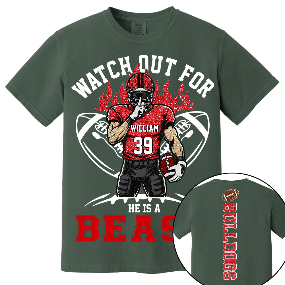 Watch Out For He Is A Beast, Personalized Football Shirt with Clipart Custom, Gift For Football Mom Family Football Lovers MI209 TH23