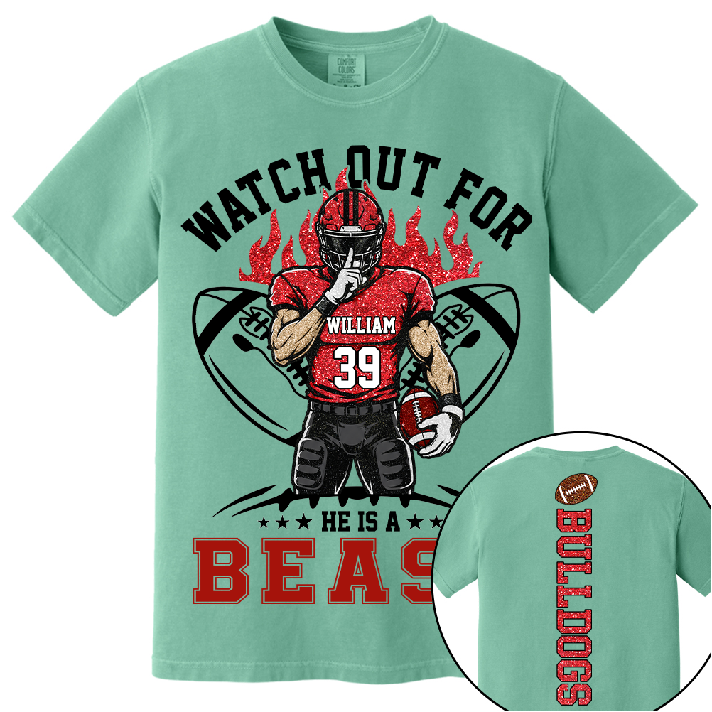 Watch Out For He Is A Beast, Personalized Football Shirt with Clipart Custom, Gift For Football Mom Family Football Lovers MI209 TH23