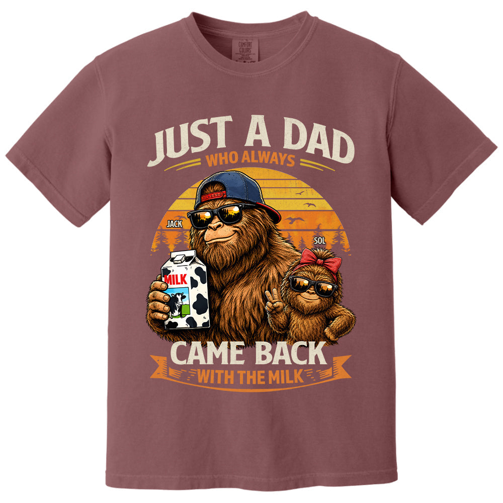 Just A Dad Who Always Came Back With The Milk, Personalized Funny Retro Bigfoot Dad Shirt, Father's Day Gift T1807 T24
