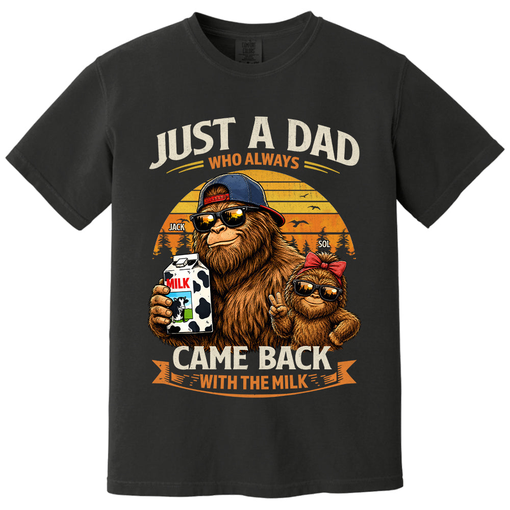 Just A Dad Who Always Came Back With The Milk, Personalized Funny Retro Bigfoot Dad Shirt, Father's Day Gift T1807 T24