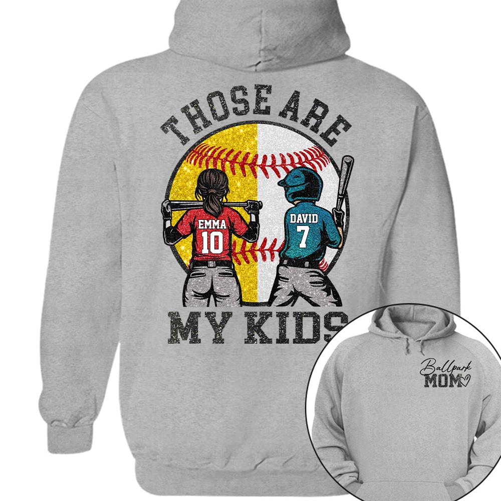 Personalized Baseball Softball Mom Ballpark Mom Shirt Those Are My Kids Sweatshirt Gift For Sport Family T1807 Hv01