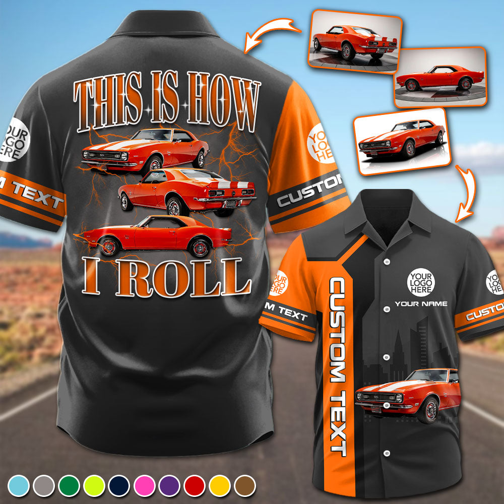 This Is How I Roll - Custom Muscle Car Photo Hawaiian Shirts - Gift For Car Lovers A2110 Pt99