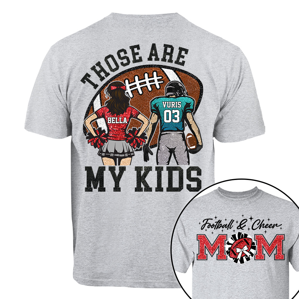 Those Are My Kids Personalized Football And Cheer Mom Grandma  Shirt Gift For Sport Family T1807 TH23
