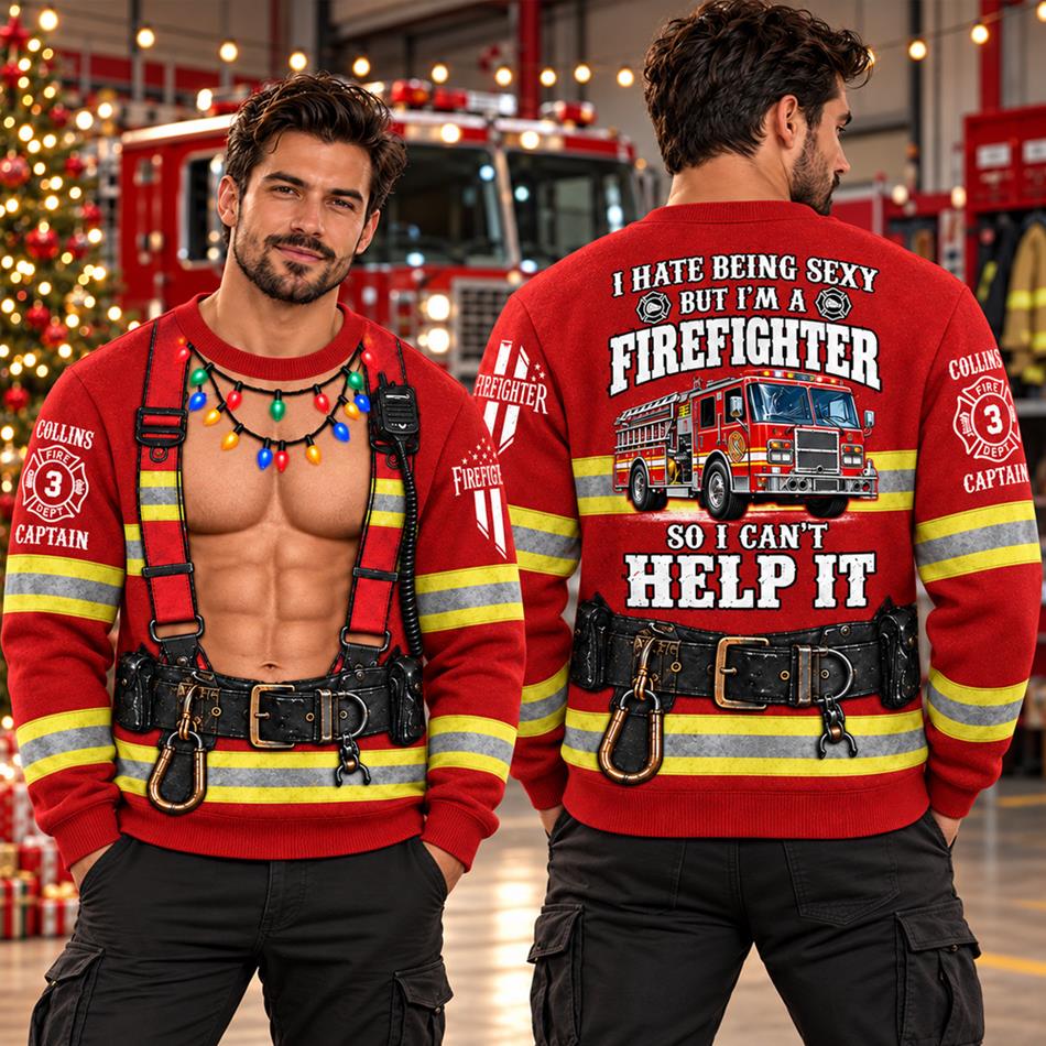 Personalized I Hate Being Sexy But I' A Firefighter So I Cant Help It Vr2 Firefighter Christmas Ugly Sweatshirt All Over Print Shirt, Custom Name Gift for Firefighters H2511 Trna