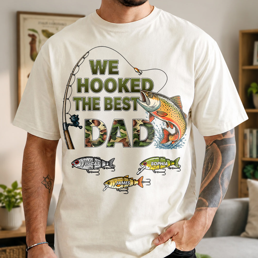 We Hooked The Best Dad Custom Shirt, Fishing Shirt For Dad, Grandpa L0411 Hv01
